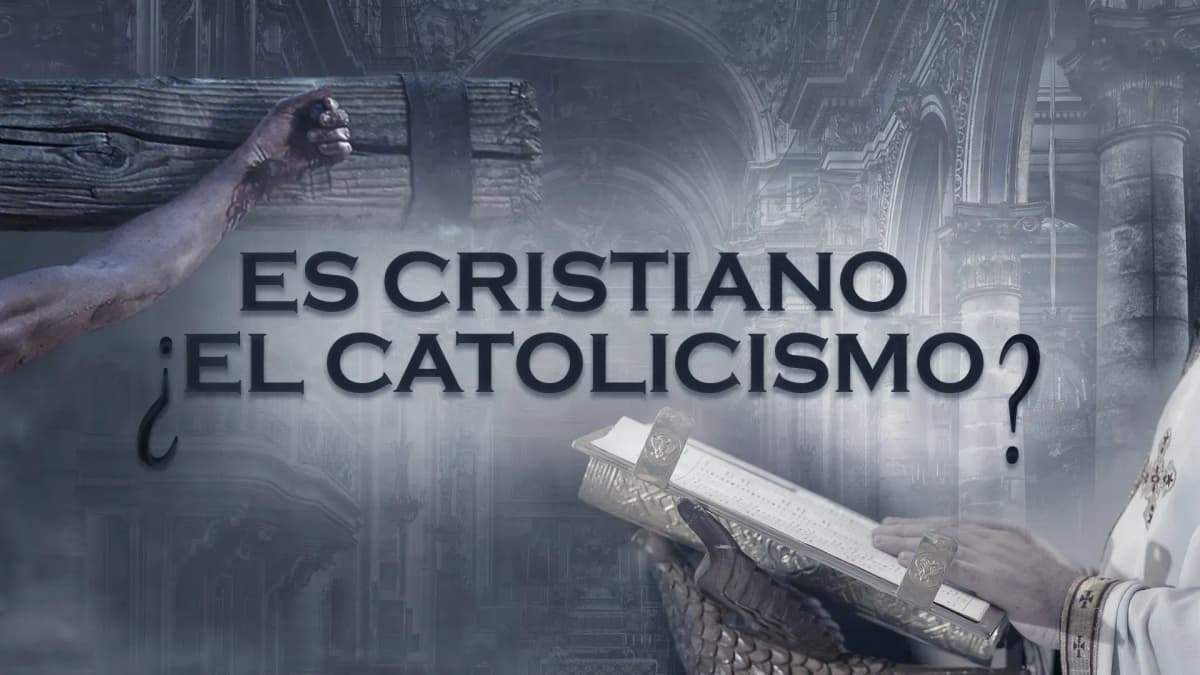 ¿Es Cristiano el Catolicismo?